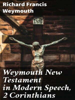 cover image of Weymouth New Testament in Modern Speech, 2 Corinthians
